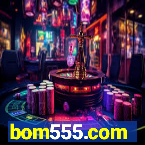 bom555.com plataforma de jogos
